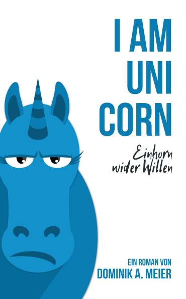 Dominik A. Meier - I am Unicorn
